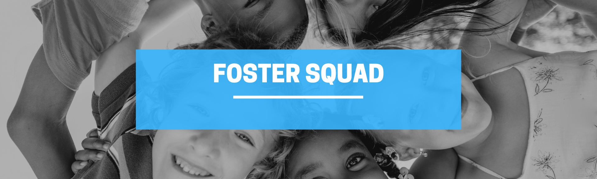 Foster Squad
