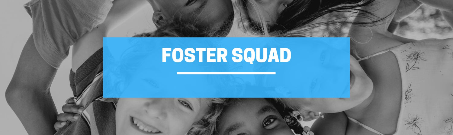 Foster Squad