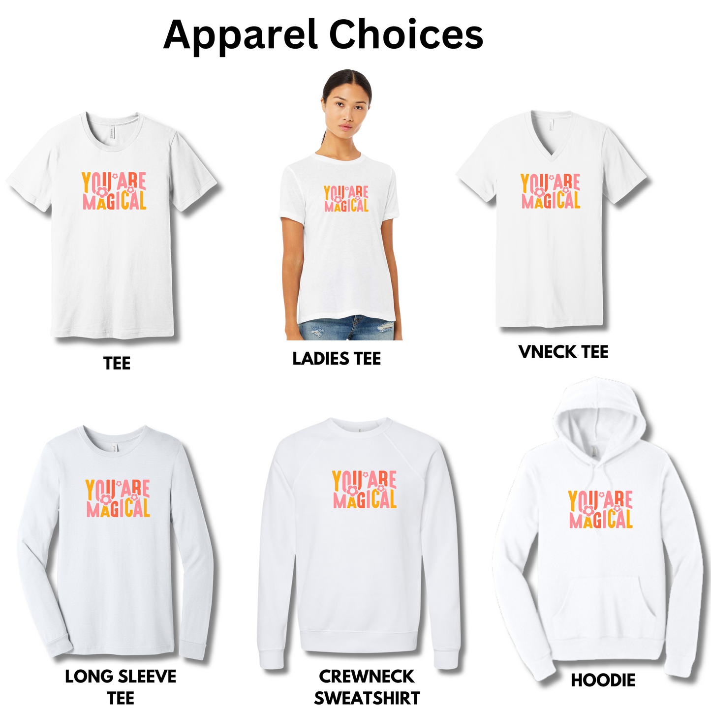 Adult - (6 Bella Apparel Choices) (You are Magical)