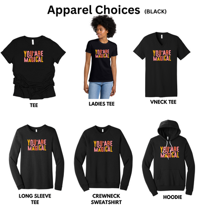 Adult - (6 Bella Apparel Choices) (You are Magical)