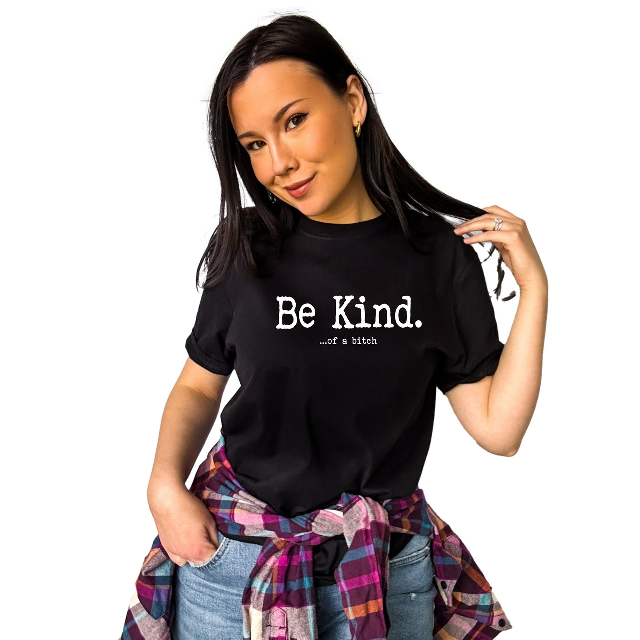 Adult - Unisex Tee (Be Kind...of a Bitch)