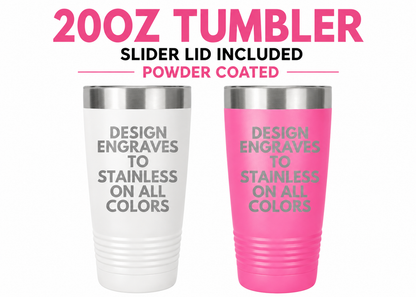 Custom Logo / Design - 20oz Powder Coated Tumbler