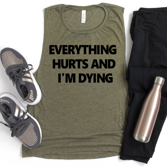 Everything Hurts - Ladies Flowy Scoop Muscle Tank