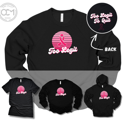 Bella+Canvas - Tees & Sweatshirts (Too Legit to Quit)