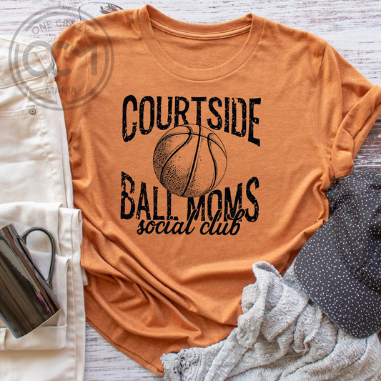 Courtside Ball Moms - Unisex Tee (You pick the tee color)