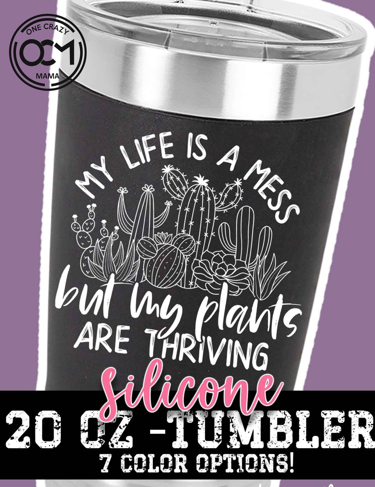 My Life Is A Mess But My Plants Are Thriving- 20oz Insulated Tumbler