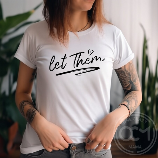 Adult - Bella Unisex Tee (Let Them)