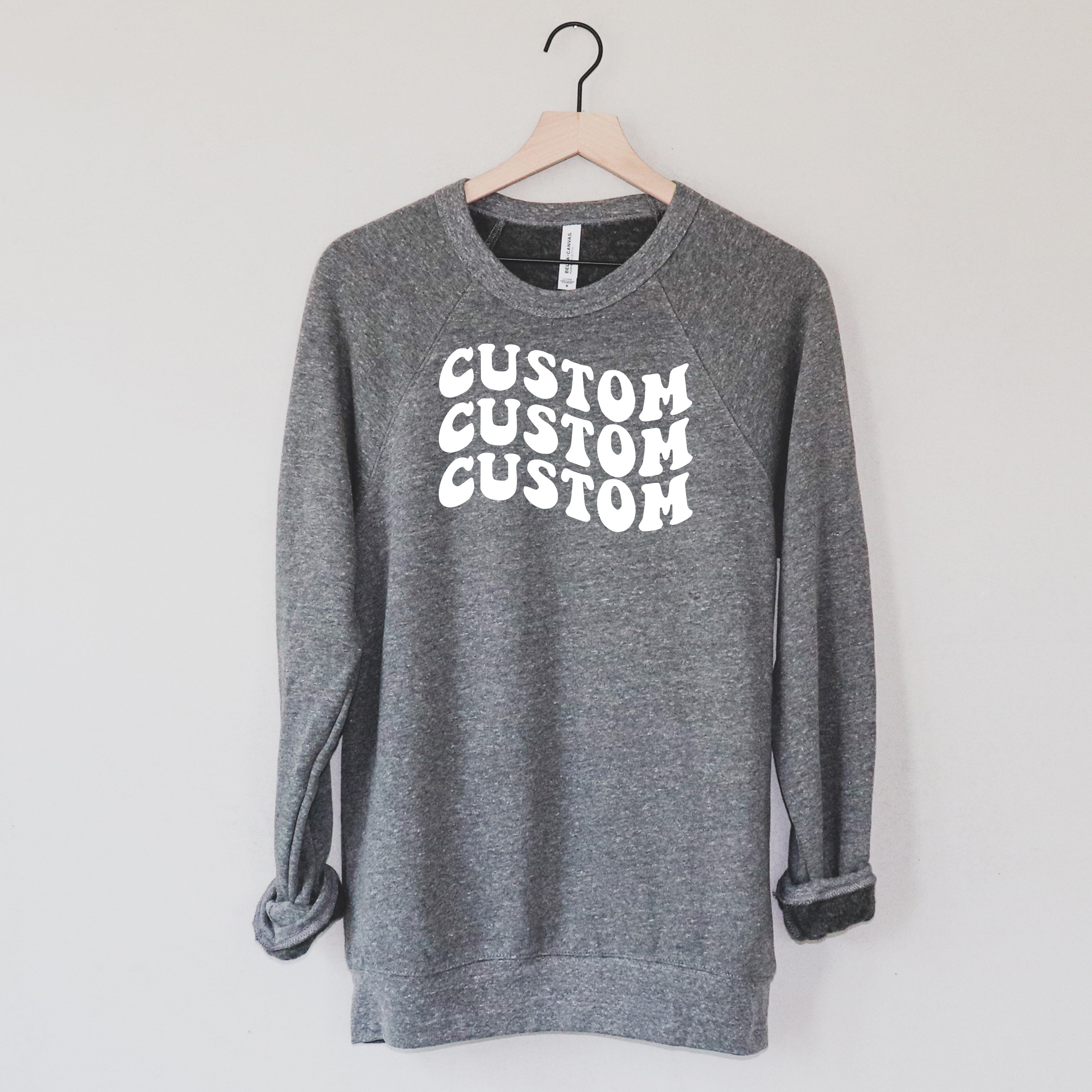 Bella canvas on sale custom sweatshirt